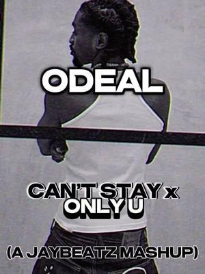 Odeal & Ashanti - Can’t Stay x Only U (A JAYBeatz Mashup) #HVLM #odeal #ashanti #cantstay #onlyu 