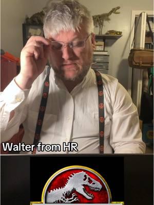 #jurassicworld #keepcalmandlovedinosaurs #jpstaff #jurassicpark #jurassicworlddominion #jurassicfranchise #walterfromhr #hrdepartment 