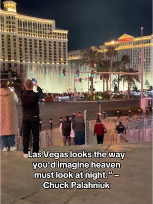 Las Vegas looks the way you’d imagine heaven must look at night.” – Chuck Palahniuk #LasVegasStrip #LasVegas #Vegas #Bellagio #bellagiofountains #night #foryourpage #viral 