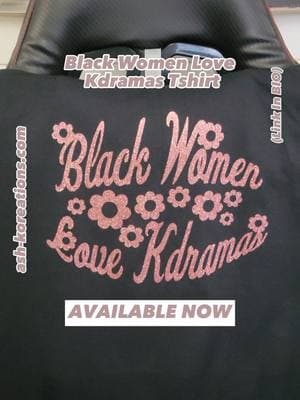 Black Women Love Kdramas Tshirt💖 #kdramas #kdramatshirt #kdramalover #kdramatshirts #kdramatee #kdramaaddict #kdrama #kdramamerch #kdramafanmerch #ashkoreations 