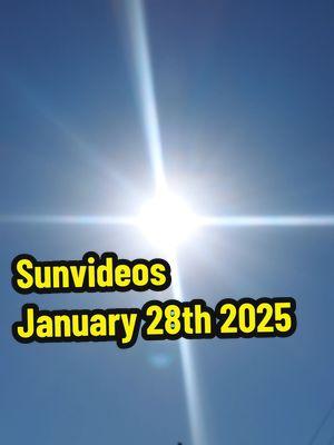 Sunvideos  January 28th 2025  #trending #viral #tiktok #fy #fyp #fyf #tiktok #reel #reelreels #foryoupage #foryoufeed #like #follow #duet #share #subscribe #letsgo #liverightnow #joinup #1 #2 #3 #4 #5 #6 #7 #8 #9 #10 #a #b #c #d #a1 #777 #333 #111 #1111 #timelapse #hyperlapse #dailyvlog #breathtaking #fabulous #incredible #marvelous #prodigious #spectacular #stunning #unbelievable #star #Helios #sol #daystar #eyeofheaven #creatorsearchinsights #unity #777 