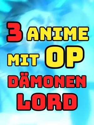 3 Anime in denen der Protagonist ein mächtiger Dämonenlord ist #Anime #animeempfehlung #topanime #crunchyroll #rokkanoyusha #beyondtheboundary #ushiototora #opanime #animefan #animetikok