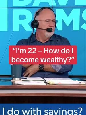 “I’m 22 years old. What’s the best way for me to become wealthy?” #daveramsey #moneytok #moneytips #wealth #wealthbuilding 