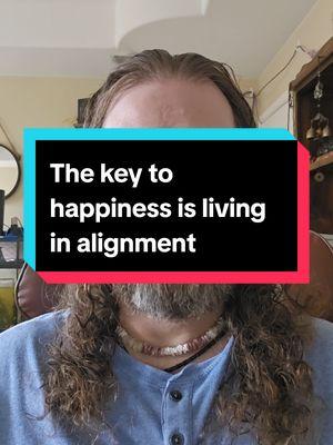 The Key to Happiness is Living in Alignment #creatorsearchinsights #lawofattraction #mindfulness #followthepeace #manifestation #miracle #thepowerofyou #mindset #feelgoodnow #stopworrying 