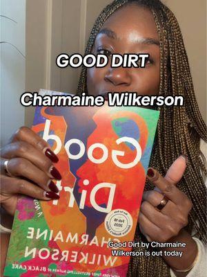 I’M SO HAPPY I CAN FINALLY TALK ABOUT THIS BOOK! Good Dirt by Charmaine Wilkerson is out today. Now this review doesn’t contain any spoilers, but if you’re looking for a story of love, family, legacy, healing, and perseverance, with a multidimensional and main character, our girl Ebby, you will LOVE this book! @charmspen @Random House Books #g#gooddirtc#charmainewilkersong#gooddirtcharmainewilkersonm#mustreadb#BookTokb#blackfemaleleadb#blackauthors