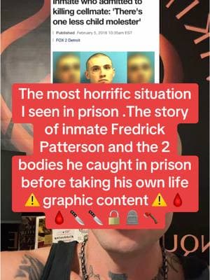 The most horrific situation I seen in prison .The story of inmate Fredrick Patterson and the 2 bodies he caught in prison before taking his own life  ⚠️ graphic content ⚠️ 🩸 🩸 🔪 🔪 🔓 🪦 🪓#vikingmindset #vikingmindset11 #viking #prisontruecrime #truecrimestories #truecrimestorie #truecrimestories001 #prisontiktok #prison#50cent #luigimangione #domesticabuseawareness💙 #domesticabuseawareness #gta6 #prisonjustice #netflix #truecrimetikok #prisonwife #taylorswifttok 