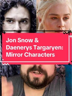 Replying to @nee Jon Snow & Daenerys Targaryen: Mirror Characters #got #asoiaf #grrm #hotd #gameofthrones #asoiaftiktok #jonsnow #daenerystargaryen #daenerys #asongoficeandfire 