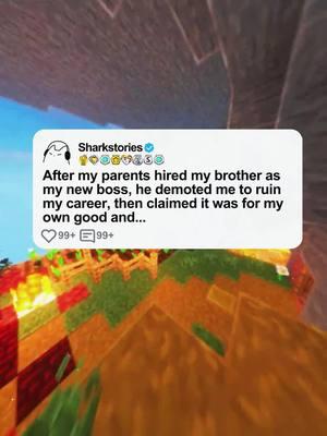 After my parents hired my brother as my new boss, he demoted me to ruin my career, then claimed it was for my own good and... #reddit #redditstories #redditreadings #askreddit #fyp #redditstorytime #reddit #creeky #vira #BookTok #Minecraft #minecraftmemes #cursedminecraft #minecraftideas