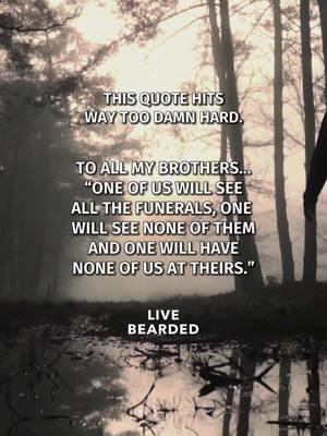 Damn…. 🙏  #quotesthathitdifferent #theboys #brotherhood #livebearded #fyp #quotes #beardculture #brothers #life #beardtok #mensmentalhealth 