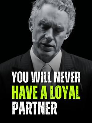 When Will Never Have A Loyal Partner 💬 Jordan Peterson Best Motivational Quotes 🔊 #motivation #jordanpeterson  #jordanpetersonmotivation   #motivationalquotes #hustlehard #powerfulquotes #quotelife #mindsetmatters #motivationalpage #hustle #mindset 