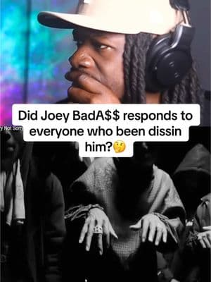 Did Joey BadA$$ responds to everyone who been dissin him?🤔 #joeybadass #westcoastrapper #fyp 