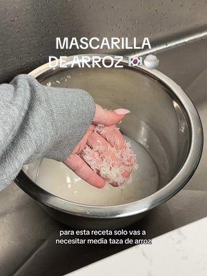 Receta de la mascarilla de arroz casera 🍚🇰🇷 Úsala 1 o 2 veces cada semana para ver los resultados en tu piel ✨ #mascarilladearroz #mascarillacasera #mascarillacoreana #BeautyTok #tipsdebelleza 