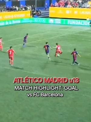 Atlético Madrid u13: match highlight: goal #academy #Soccer #football #training #academyfootball #footballacademy #footballcoach #soccercoach #socceracademy  #AtleticoMadrid #AtléticoDeMadrid #Atlético #Atletico #Madrid #Spain #Atleti #u13 #tournament #matchhighlight #goal #fy #fyp #fypシ #foryoupage #foryourpage #viral #xyzbca 