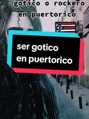 ser  gotico en puertorico #parati #paratiiiiiiiiiiiiiiiiiiiiiiiiiiiiiii #viral #gotico 