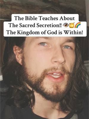 The Bible Teaches About The Sacred Secretion!! 👁️🍯🌈 The Kingdom of God is Within! #bible #christ #truth #king #jesus #pineal #revelation #apocalypse #kingdomwithin #kingdomofgod #spirit #law #grace #mercy #awakening #jesuschrist #sacredsecretion #newmoon @I Am Pleroma @✠ Gnostic Pope PhD ✠ 