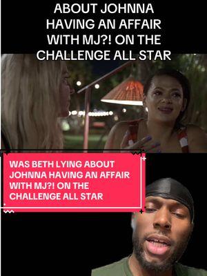 SO WAS BETH LYING ABOUT JOHNNA HAVING AN AFFAIR WITH MJ?! ON THE CHALLENGE ALL STAR?!! WHAT DO YOU GUYS THINK?! comment ur answer?! #thechallenge40 #thechallenge #johnnybananas #laurel #caramaria  #thechallengeallstar5 