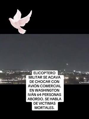 ELICOPTERO MILITAR SE ACAVA DE CHOCAR CON AVIÓN COMERCIAL EN WASHINGTON IVÁN 64 PERSONAS ABORDO. SE HABLA DE VICTIMAS MORTALES #aviones #noticiastiktok #lomasreciente #lomasviral #lomasvisto #emergency #farandula 