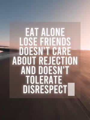 You can't bring down a person who isn't afraid to eat alone, lose friends, doesn't care about rejection and doesn't tolerate disrespect. #quotes #quotesoftheday #motivateyourself #motivationalquotes #motivational #inspired #inspiration #lifechangingquotes #deepmeaningquotes #powerfulquotes #deepquotes #motivationalquotes #motivationalspeech #motivationforlife #motivationalwords #motivationvideos #motivation #relatablequotes #powerfulmotivationalquotes #dailymotivation #deepspeach #deepthoughtquotes #inspirationquotes #lifelessons  #advice #mindset #mindsetshift #deepmeaningfulquotes #deepquotes #deepmessage #thoughts #quoteoftheday