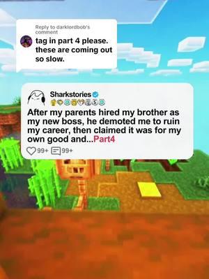 Replying to @darklordbob After my parents hired my brother as my new boss, he demoted me to ruin my career, then claimed it was for my own good and...part 4 #reddit #redditstories #redditreadings #askreddit #fyp #redditstorytime #reddit #creeky #vira #BookTok #Minecraft #minecraftmemes #cursedminecraft #minecraftideas