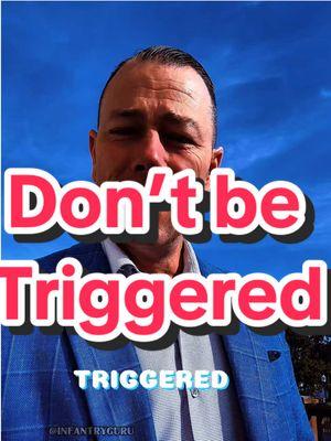 You’re not truly yourself when you’re triggered #lifelessons #inspiration #encouragement #mindsetmotivation #positivity #resilence #dontbetriggered #actions #infantryguru #enhancethecorps 