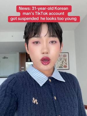 Breaking news: 31-year-old Korean guy gets his TikTok account suspended… for looking too young. #lookingyoung 