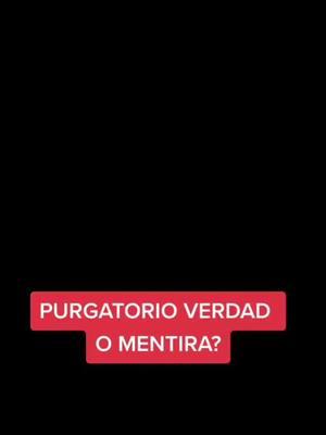 Purgatorio verdad o mentira #Tiktokcristianos#evangeliopuro#evangelicostiktok 