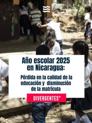 Año escolar 2025 arranca marcado por la pérdida en la calidad de la educación y la disminución de la matrícula. #becas #Divergentes #Centroamérica #noticiasentiktok #noticias #fy #viral_video #periodismo #tik_tok #Nicaragua #educacion