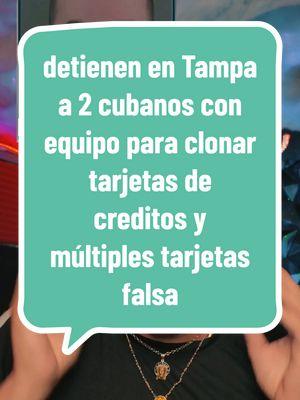 detienen en Tampa a 2 cubanos con equipo para clonar tarjetas de creditos y múltiples tarjetas falsas #cubanosentampa #tampa #cubanosporelmundo #cubanosenmiami #cubanosenhialeah  #cubanosenlasvegas #chismeconflow #cubanostiktokeros #cubanosenhouston #fypシ #fy #cubanosenusa #tiktokcuba #cubanosenhialeah🇺🇸😜 #cubanosporelmundo🇨🇺🥰 #cuba #cubanosenespaña #cubanosporelmundo🇨🇺🙏🔥 