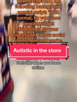 #duet with @peach #walmart  Just had to add my own twist. It is not just that we are overwhelmed and we are overwhelmed AND pretend we wren’t because of the many consequences of acting like we are not fine when the world has 0 capacity to support and accept us if we aren’t fine. #actuallyautistic #autistictherapist #sensoryprocessingdisorder #fyp