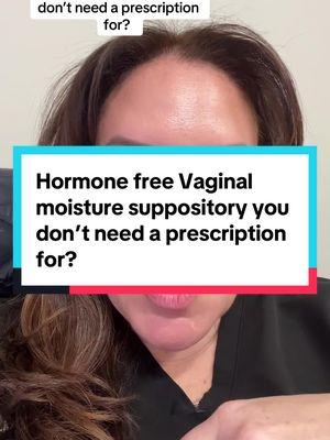 Hormone free Vaginal moisture suppository you don’t need a prescription for? * This is general educational information not specific medical advice meant for any individual @HelloBonafide #vaginalatrophy #vaginalproducts #hormonefree #hrt #estrogen #perimenopause #menopause #thevagdoc