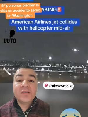 ACCIDENTE AÉREO EN WASHINGTON DEJA 67 PERSONAS SIN VIDA, NO HAY SOBREVIVIENTES #accidenteaéreo #washington #americanairlines #sobrevivientes #choque #helicopteromilitar #parati #fyp #foryou #parausted #paratodos #arniesvofficial #fypage #frypg #fypシ #fypシ゚vir#fypviraltiktok #fyppppppppppppppppppppppp 