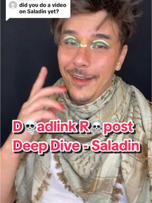 D💀adlink R☠️post ➡️ For the new folks! ➡️ Ep.13 ➡️ Deep Dive ➡️ Saladin ➡️ Posted one year ago, so here it is for all the new folks! On this day! #muslim #muslims #islam #islamic  #keffiyeh #kuffiyeh #kufiya 