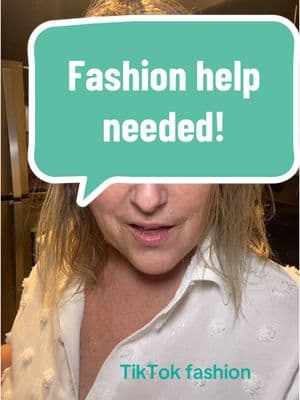 Fashion help needed!! (In far more ways than just this video) #fashion #fashionhelp #fashiontiktok #fashiontip #nofashionista #matureinfluencer 