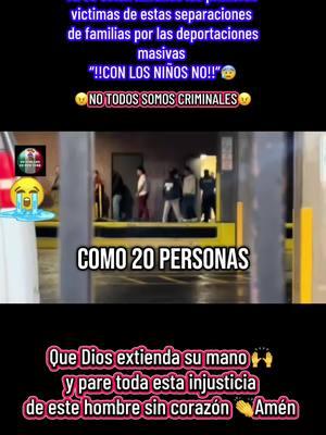 #con #los #niños #no #parati #ice #deportaciones #familias #separadas #que #injusticia #fy #fyp #videoviral #viralvideo #viraltiktok #inmigración #redadas #a #gente #inocente #y #trabajadora #no #todos #somos #criminales #share #comparte #latinosunidos 