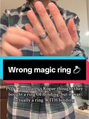 DM: You put the ring on?  Rogue: Yeah, why wouldn’t I? DM: give me a perception check  Rogue: 15 Dm: You read the sign again and realize you bought… Rogue: it’s never coming off my hand is it? Dm: 😃↔️  #dnd #dmtiktok #ttrpg #ttrpgtiktok #magic #magictrick #dndmeme 