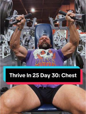 Thrive In 25 Day 30: Chest #gainersparadise #paulkrueger #highintensitytraining #bodybuilder #fitness #workout #livelongdiebig #falsefakenatty #gains #chest #press #bench #fly #progressiveoverload #overtraining #overthinking #fundamental5  #simplerecipe #fyp #fypシ #fypシ゚viral #LIVEhighlights #TikTokLIVE #LIVE 