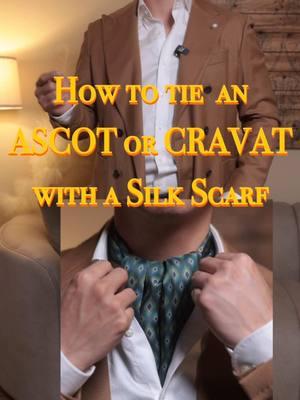 How to tie an Ascot or Cravat with a Silk scarf. What do you think?  #ascot #cravate #howtostyle #howtotie #mensstyleguide #mensweartips #styletips 