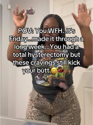 WFH 👩🏽‍💻 and cravings be like.. . . #totalhysterectomy #hysterectomyrecovery #cracings #timeofmonth #wfhm #wfhnurse #lpn #careercoach #careernurse #happyfriday #tgif 