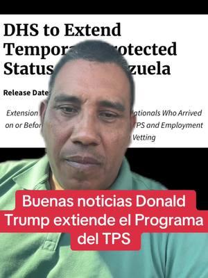 Buenas noticias Donald Trump extendió el TPS para los Venezolanos #carloseduardoespina #franklinvirguez #carlangas #mariacorinapresidente🙏🇻🇪❤️ #alexotaola #ivansimonovis #sebastianabarráez #javierhalamadridentiktok 