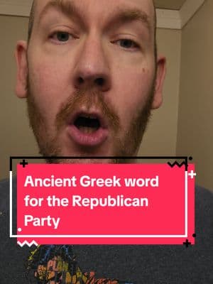 An Ancient Greek word for the Republican Party. #ancientgreek #republicanparty #conservatives #eattherich #workingclass 