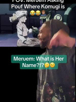 Stop playing with him 😂💀 #hxh #meruem #pouf #hunterxhunter #komugi #meruemxkomugi #greenscreen 