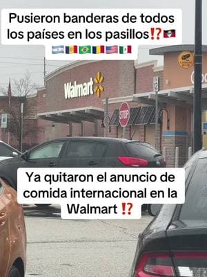 Pusieron banderas de todos los países en la @Walmart quitaron el anuncio de comida hispana ⁉️ #nomaswalmart #latinosunidos #latinosenusa #walmart #walmarttiktok #latina #mexicanosenusa #🇲🇽 