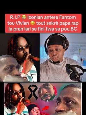 R.I.P 😭 Izonlan antere Fantom tou Vivian 😫 tout sekrè papa rap la pran lari se fini fwa sa pou BC#bedjineofficiel 