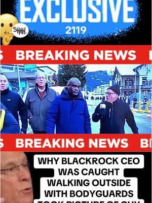 WHY CEO BLACKROCK WAS WALKING OUTSIDE WITH BODYGUARDS HE TOOK PICTURE OF GUY ANSWERING HIM QUESTIONS.. #blackrock #larryfink #fypシ #foryoupage #trending #foryoupage #viral?fypシ #breakingnews #viral 