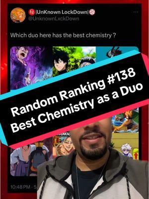 Which anime/manga duo has the best chemistry? @UnKnown LxckDown We all KNOW the answer but who ranks in 2nd? #Anime #Manga #fyp #MassFollowing #duo #Ranked #Naruto #OnePiece #Dragonball #Pokemon #BlackClover #HunterxHunter #FireForce #SevenDeadlySins #FullmetalAlchemist #Debate #MidnightDre #greenscreen #creatorsearchinsights 