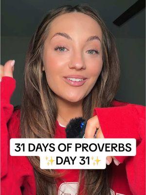 ✨31 DAYS OF PROVERBS CHALLENGE: day 31✨ last one best one 🫶🏼 #christiantiktok #proverbschallenge #jesusfreaks #jesus #faith #biblestudy