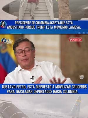 🔺Presidente de #Colombia acepta que está angustiado porque #Trump está moviendo la mesa . 🔺#Gustavo #petro , está dispuesto a movilizar cruceros para trasladar deportados hacia Colombia .