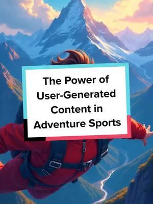 Discover how user-generated content transforms adventure sports! Engage with real experiences and build community. #AdventureSports #UGC #Community #UserGeneratedContent #ThrillSeekers #SportsLifestyle