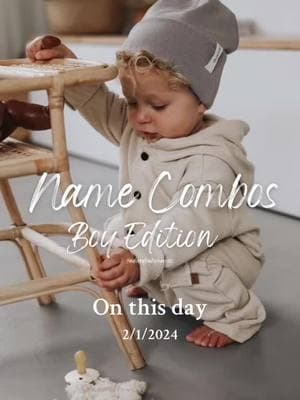 #onthisday Name Combos Boy Edition 🤍 #fyp #foryoupage #foryourpage #babynames #viral #baby #toddler #nameideas #aesthetic #ideas #topbabynames #popular #uniquenames #MomsofTikTok #fypシ #namesuggestions #babyfever #babiesoftiktok #mumtobe #pregnant #babynameideas #babynameslist #babyfever #babytok #babynameinspo #momtobe #firsttimemum  #girlnames #boynames #girlmom #boymom #girlmama #boymama #boynamesilove #girlnamesilove #adoredbabynames 