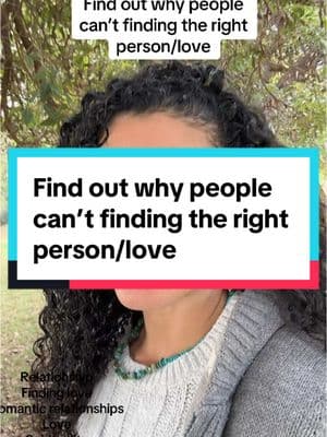 Find out why people can’t finding the right person/#loveRelationship  #Findinglove #Romanticrelationships #Love  #Spirituality  #Zodiac #partner